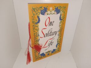 One Solitary Life (Unknown Publishing Date) ~ Unknown Author