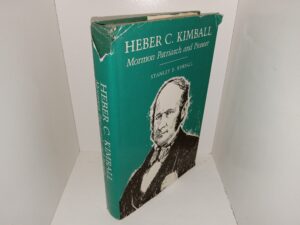 Heber C. Kimball: Mormon Patriarch and Pioneer (Signed & Inscribed) (1981) ~ by Stanley B. Kimball