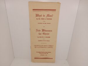 What is Man? byDr. John A. Widtsoe of the Council of the Twelve and New Witnesses for Christ by Melvin J. Ballard of the Council of the Twelve Presented by the Church of Jesus Christ of Latter-day Saints Over the Columbia Broadcasting System Church of the Air, October 4, 1936 (Pamphlet) (1936)