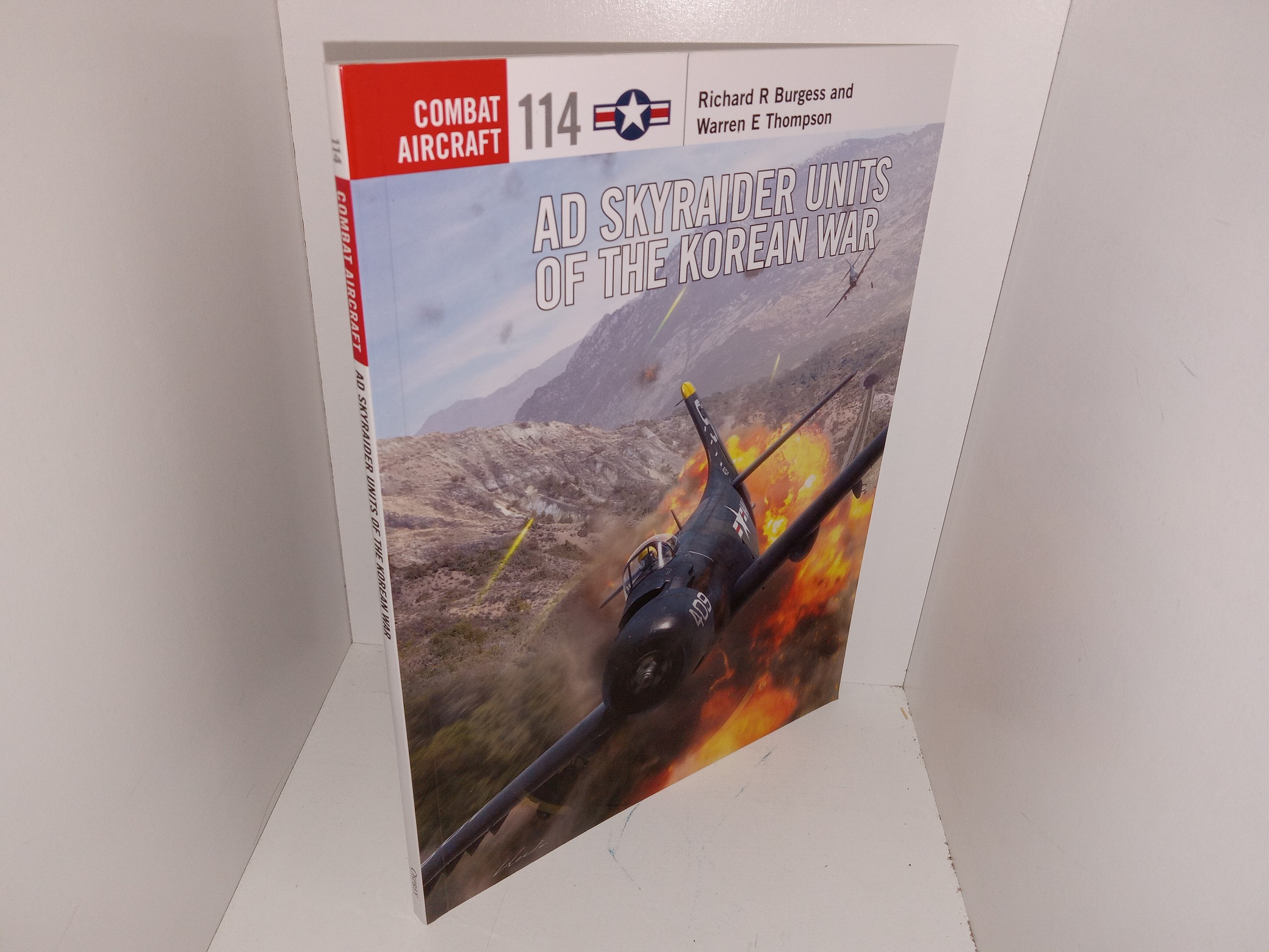 Combat Aircraft: #114: Ad Skyraider Units of the Korean War (2016) ~ by Richard R. Burgess, and Warren E. Thompson