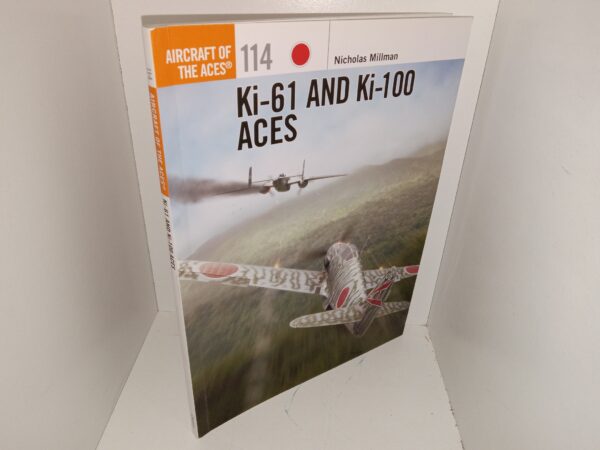 Aircraft of the Aces: #114: Ki-61 and Ki-100 Aces (2015) ~ by Nicholas Millman