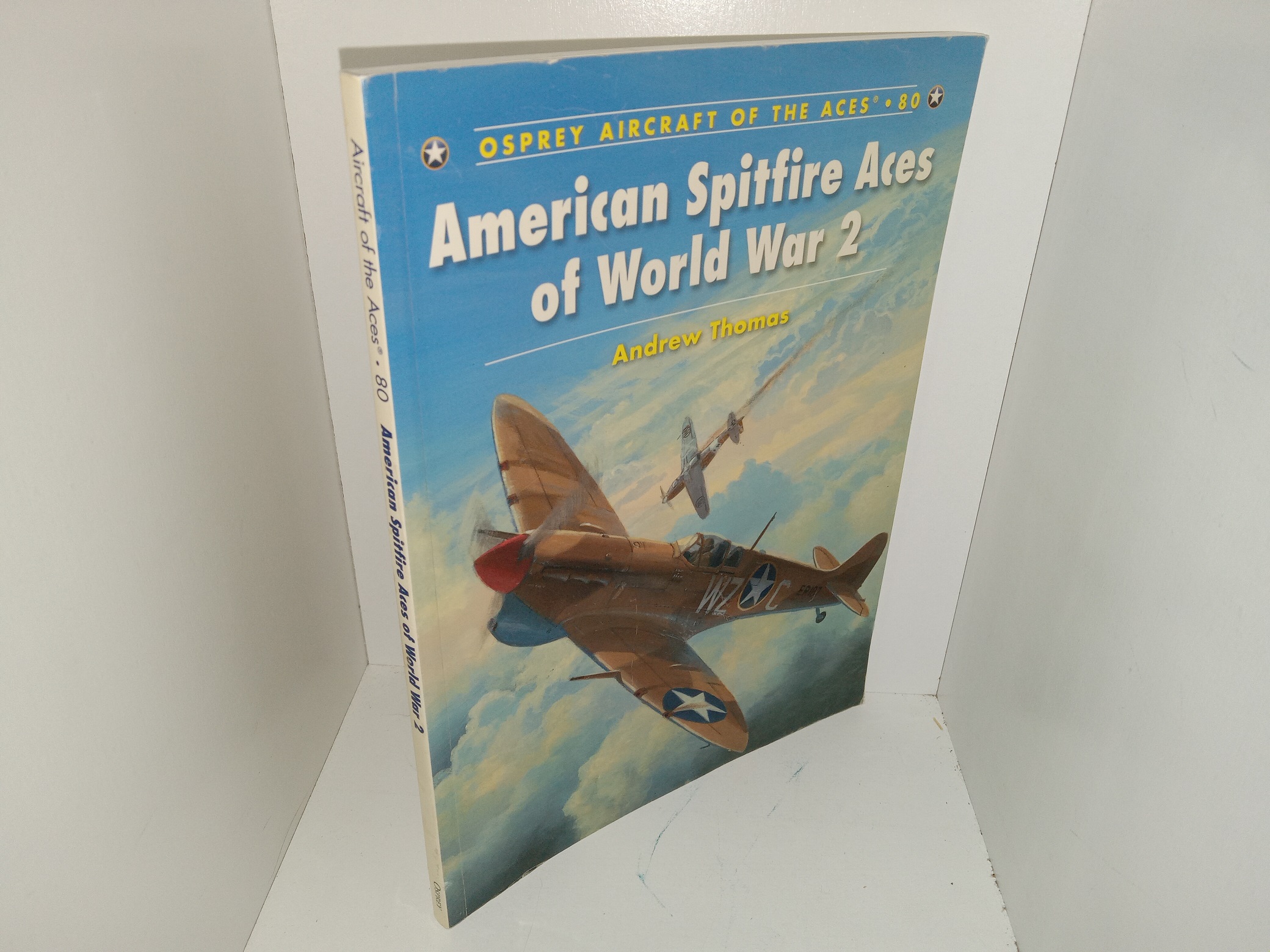Osprey Aircraft of the Aces: #80: American Spitfire Aces of World War 2 (2007) ~ by Andrew Thomas
