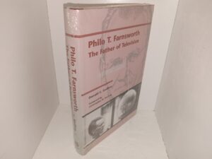 Philo T. Farnsworth: The Father of Television (New) (2001) ~ by Donald G. Godfrey, Foreword by Christoppher H. Sterling