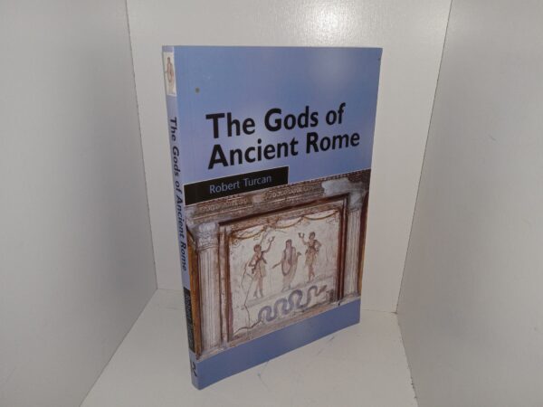 The Gods of Ancient Rome: Religion in Everyday Life from Archaic to Imperial Times (2000) ~ by Robert Turcan