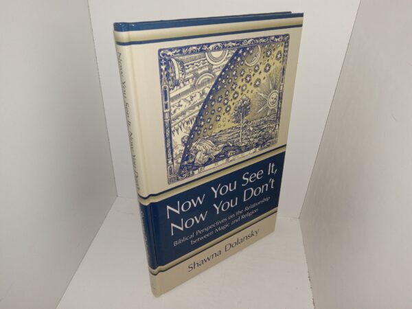 Now You See It, Now You Don't: Biblical Perspectives on the Relationship between Magic and Religion (New) (2008) ~ by Shawna Dolansky