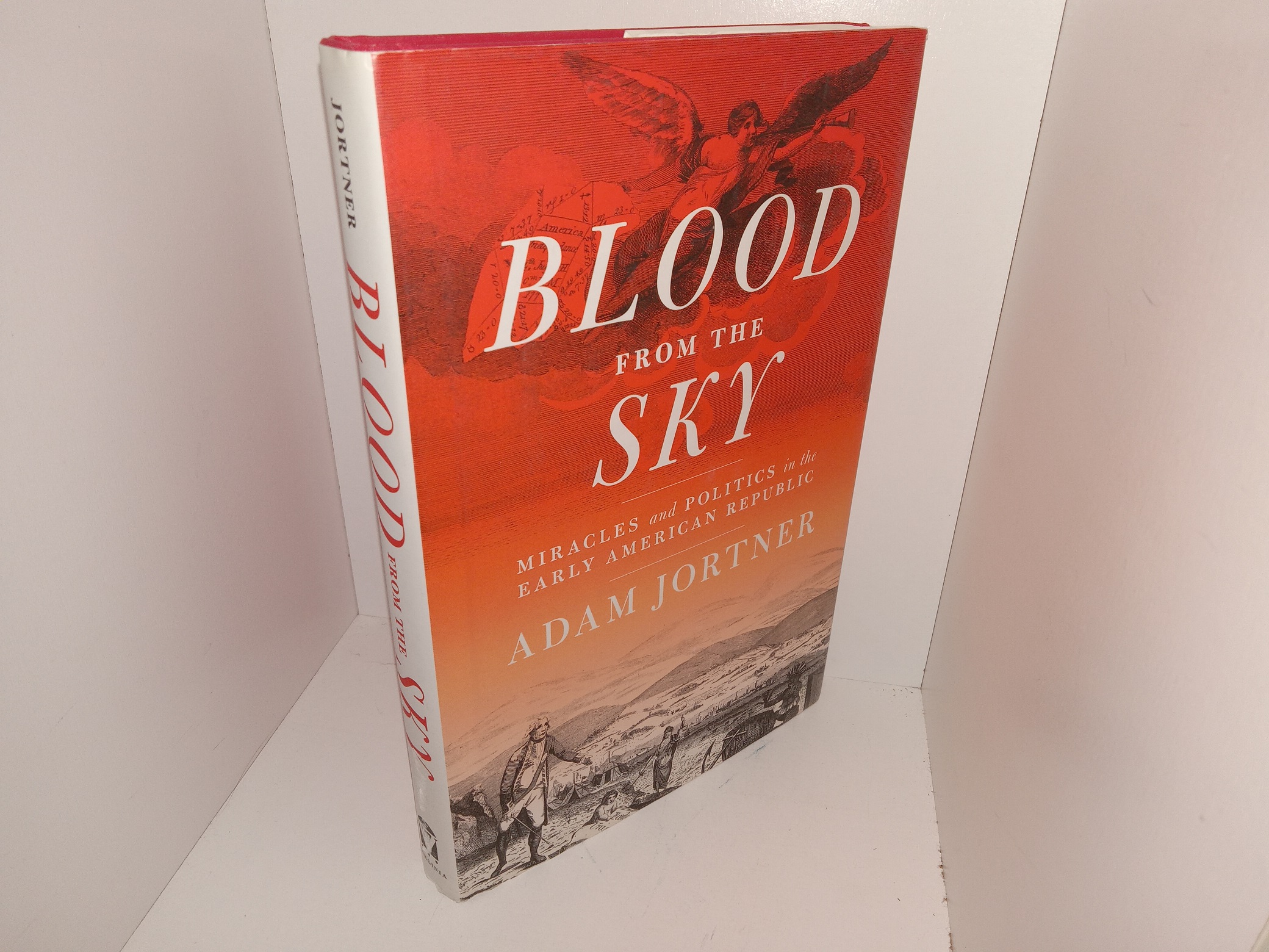 Blood from the Sky: Miracles and Politics in the Early American Republic (2017) ~ by Adam Jortner