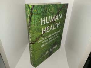 Human Health and Its Maintenance with the Aid of Medicinal Plants (2020) ~ by Julian Barker