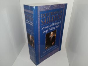 Doctrines of Salvation: Sermons and Writings of Joseph Fielding Smith (Complete Three-Volume Work) (2009) ~ Edited by Bruce R. McConkie