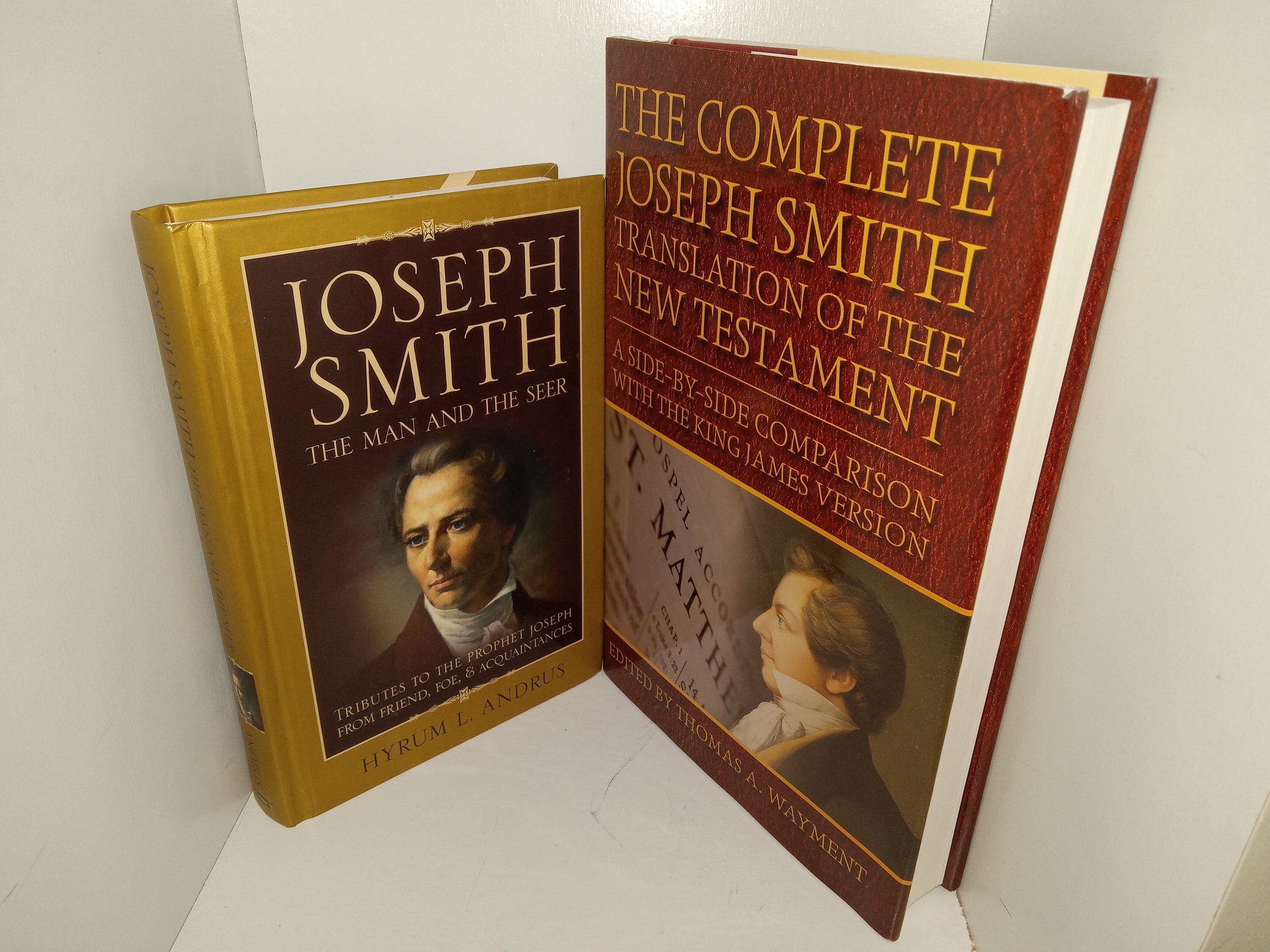 2 LDS Books: Joseph Smith: The Man and the Seet: Tributes to the Prophet Joseph from Friend, Foe, & Acquaintances / The Complete Joseph Smith Translation of the New Testament: A Side-by-Side Comparison with the King James Version (See Details)