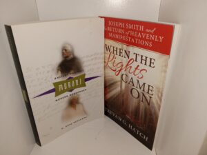 2 LDS Books: Moroni: Ancient Prophet, Modern Messenger / When the Lights Came On: Joseph Smith and the Return of Heavenly Manifestations (See Details)