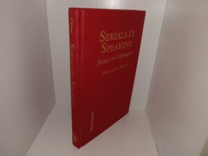 Serials-ly Speaking: Essays on Cliffhangers (Signed & Inscribed by the Author) (1994) ~ by William C. Cline