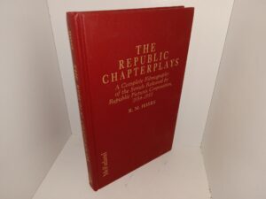 The Republic Chapterplays: A Complete Filmography of the Serials Released by Republic Pictures Corporation, 1934-1955 (1991) ~ by R. M. hayes