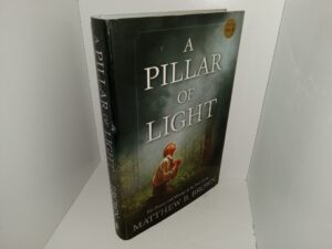 A Pillar of Light: The History of Message of the First Vision (2009) ~ by Matthew B. Brown
