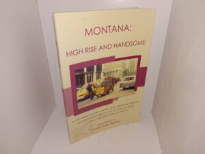 Montana: High Rise and Handsome: A Land Where Doctors, lawyers, CEOs, Internet Industrialists, and Agrabusiness Persons Jog, Do Yoga, Eat Vegan, and Really Get Into the Great Outdoors (2006) ~ by Serena Sofia Flighfish