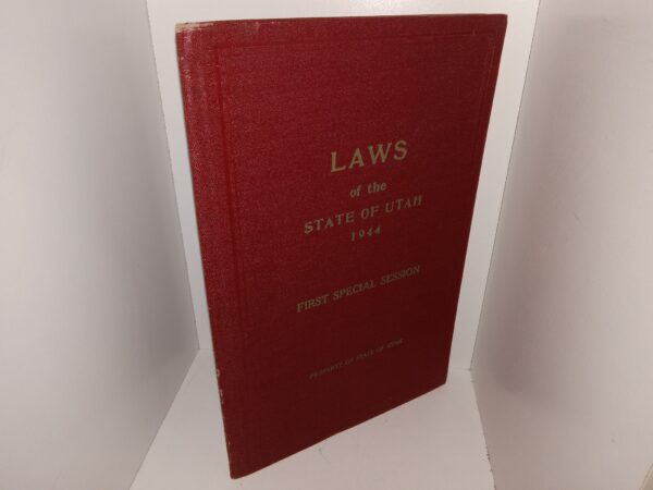 Laws of the State of Utah: 1944, First Special Session (1944) ~ Unknown Author