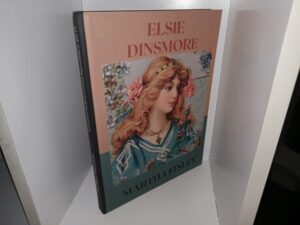 Elsie Dinsmore (2023) ~ by Martha Finley