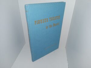 Pioneer Theatre in the Desert (1961) ~ by Ila Fisher Maughan