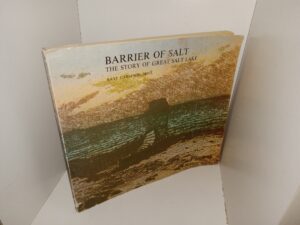 Barrier of Salt: The Story of Great Salt Lake (1970) ~ by Raye Carleson Price