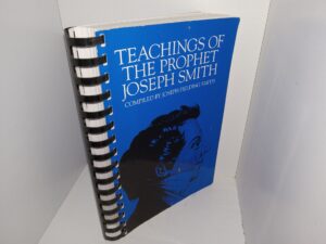 Teachings of the Prophet Joseph Smith (1989) ~ Compiled by Joseph Fielding Smith