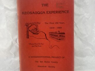 The Keosauqua Experience - The Van Buren County Historical Society - Staple Bound - 1989