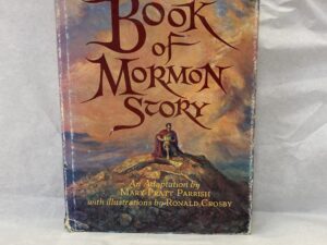 The Book of Mormon Story – Adapted by Mary Pratt Parrish – Hardcover with dust jacket – 1965