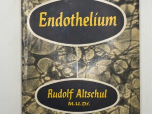 Endothelium (1954) by: Rudolf Altschuk M.U.Dr.