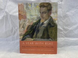 A Year With Rilke – Translated and Edited by Joanna Macy and Anita Barrows – Hardcover with dust jacket – 2009