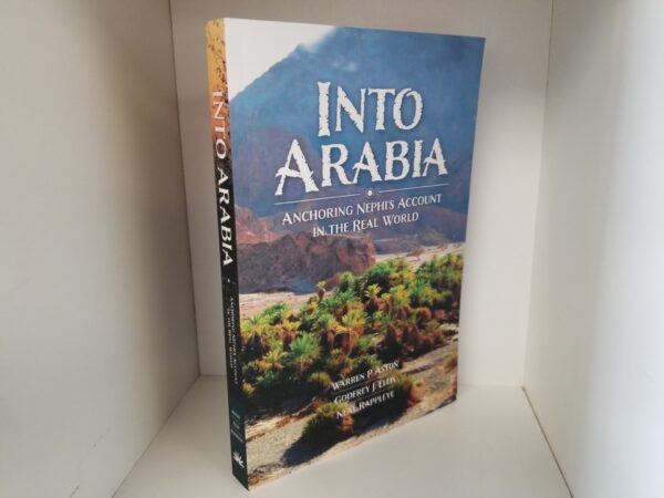 NEW LDS BOOK:   Into Arabia – Anchoring Nephi’s Account in the Real World — [Eborn Books & The Interpreter Foundation]