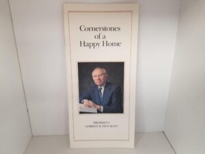 Cornerstones of a Happy Home — President Gordon B. Hinckley — 11-Page Pamphlet