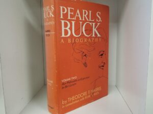 Pearl S. Buck: A Biography — Signed by the Author, Theodore F. Harris — One of Only 150 Such Copies