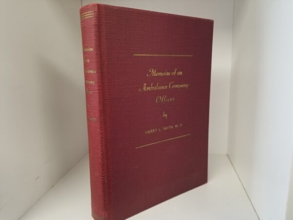 1940 — Memoirs of an Ambulance Company Officer — Harry L. Smith — Inscribed and Signed Twice by the Author — #61 of 240 Copies
