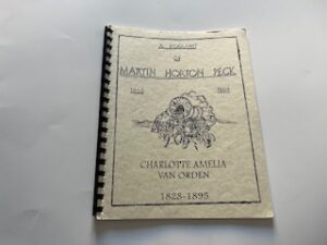 A Biography of Martin Horton Peck 1806-1884 and Charlotte Amelia 1828-1895