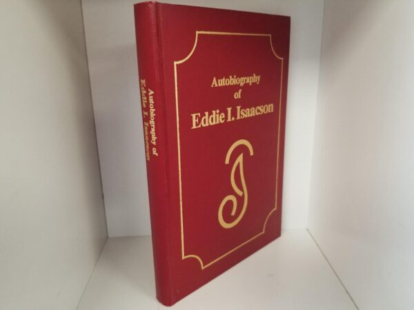 Autobiography of Eddie I. Isaacson --- Hardbound