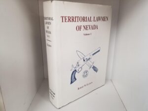1999 — Territorial Lawmen of Nevada — Volume 1 ~ The Utah Territorial Period 1851-1816 — Robert W. Ellison — Hardbound with Dust Jacket