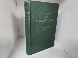 1950 — Outlines of Ecclesiastical History: A Text Book — Elder B. H. Roberts — Sixth Edition — Hardbound