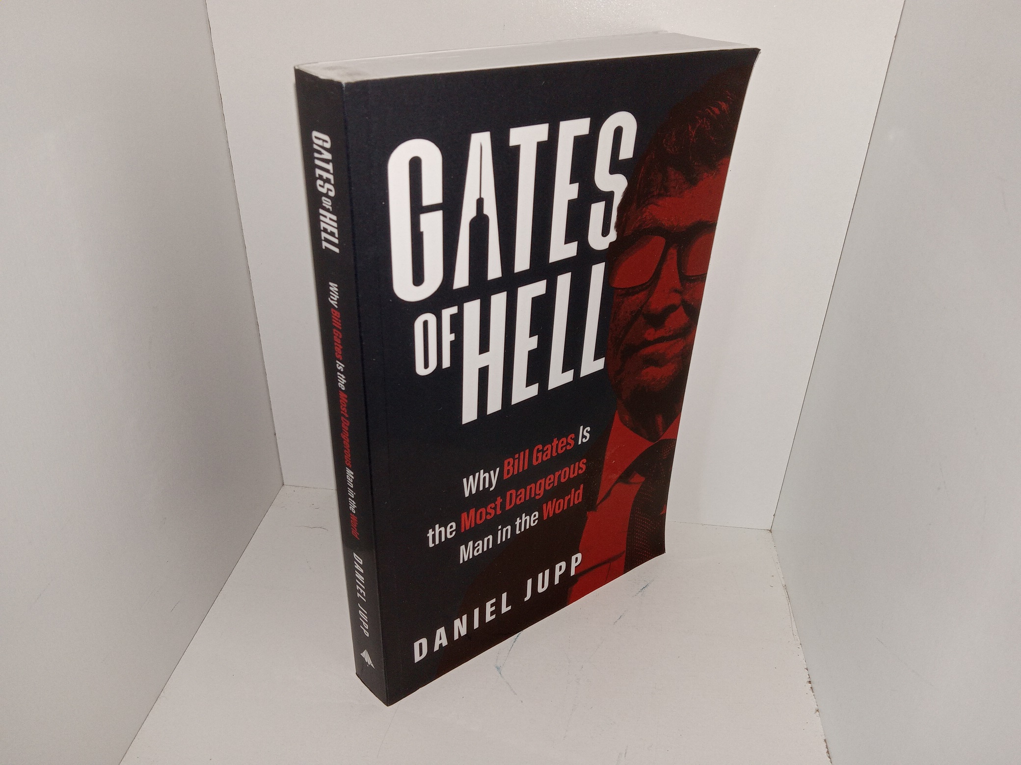 Gates of Hell: Why Bill Gates Is the Most Dangerous Man in the World (2023) ~ by Daniel Jupp