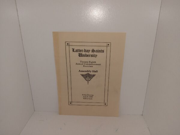 Latter-day Saints University: Twenty-Eighth Annual Commencement Exercises: Assembly Hall, Friday Evening, June 2, 1916, 8:00 o'clock (Pamphlet) (Program) (1916)