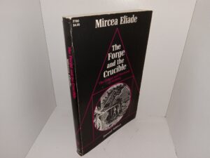 The Forge and the Crucible: The Origins and Structures of Alchemy (2nd Edition) (1978) ~ by Mircea Eliade