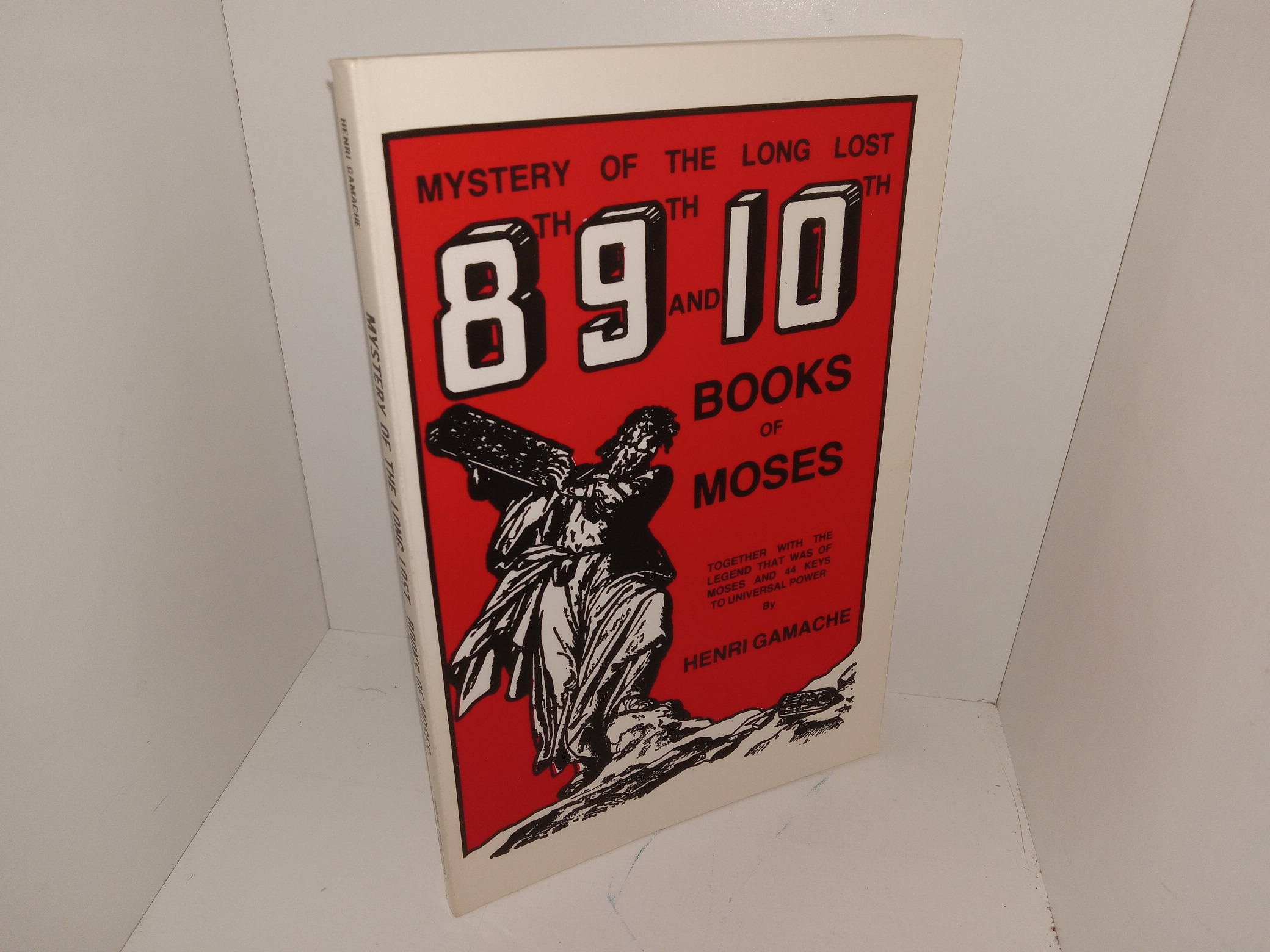 Mystery of the Long Lost 8, 9 and 10th Books of Moses Together with the Legend that was of Moses and 44 Keys to Universal Power (1983) ~ by Henri Gamache