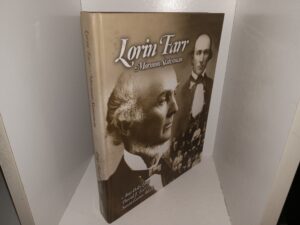 Lorin Farr: Mormon Statesman (Signed & Inscribed by two of the Authors (David J. Farr, and Susan E. Black)) (2007) ~ by Amy Oaks Long, David J. Farr, and Susan Easton Black