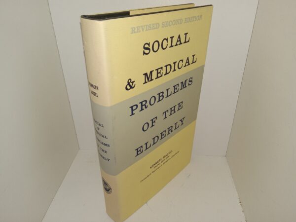 Social & Medical Problems of the Elderly (2nd Edition) (1966) ~ by Kenneth Hazell, FRCPEd, MRCP, DPM