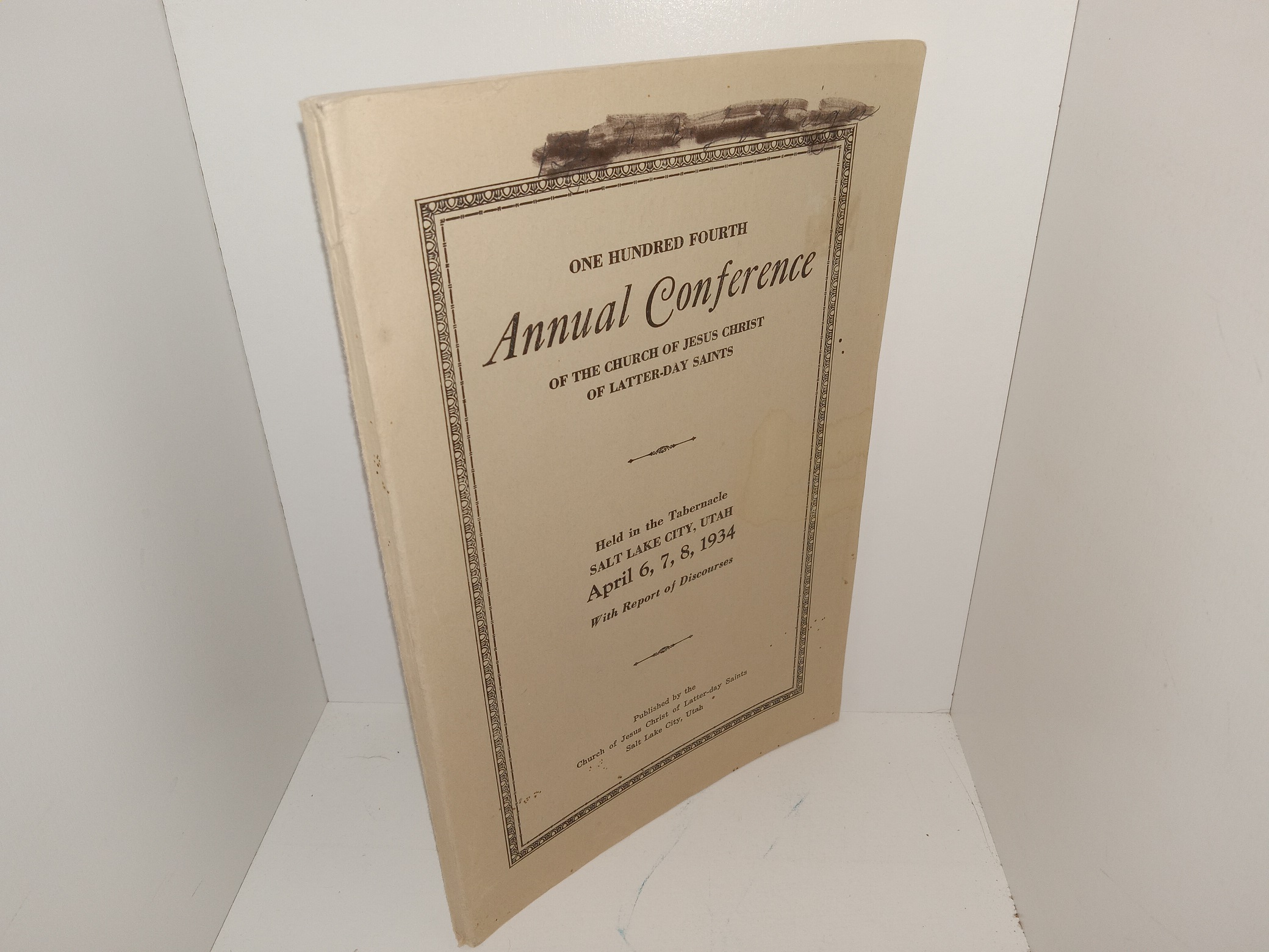 One Hundred Fourth Annual Conference of the Church of Jesus Christ of Latter-day Saints Held in the Tabernacle Sale Lake City, Utah, April 6, 7, 8, 1934 (1934)