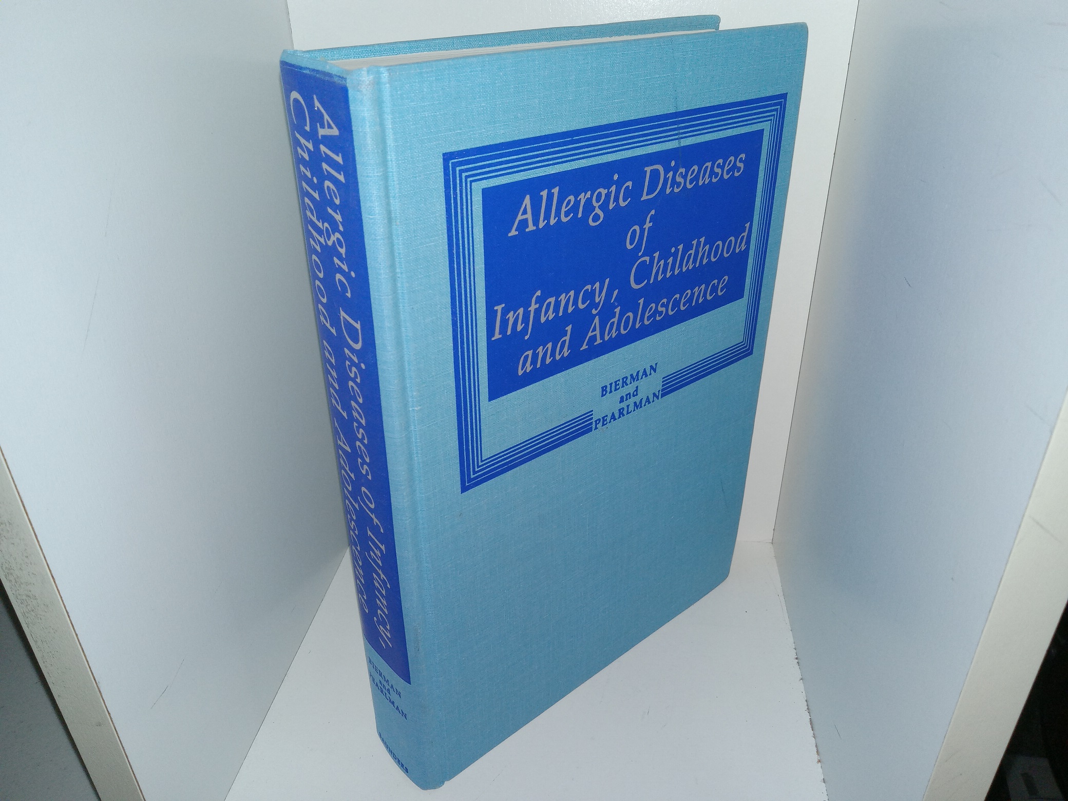 Allergic Diseases of Infancy, Childhood and Adolescence (1980) ~ by C. Warren Bierman, M.D., and David S. Pearlman, M.D.