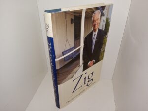 Zig: The Autobiography of Zig Ziglar (Signed & Inscribed by the Author) (2002) ~ by Zig Ziglar