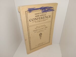 Ninety-Ninth Semi-Annual Conference of the Church of Jesus Christ of Latter-day Saints Held in the Tabernacle, Salt Lake City, Utah, October 5, 6 and 7, 1928 (1928)