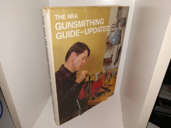 The NRA Gunsmithing Guide—Updated (Unknown Publishing Date) ~ Revised by Ken Raynor, and Brad Fenton