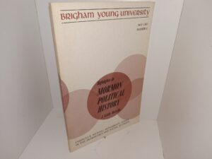 Brigham young University: No. 2, May 1967: Highlights in Mormon Political History (1967)