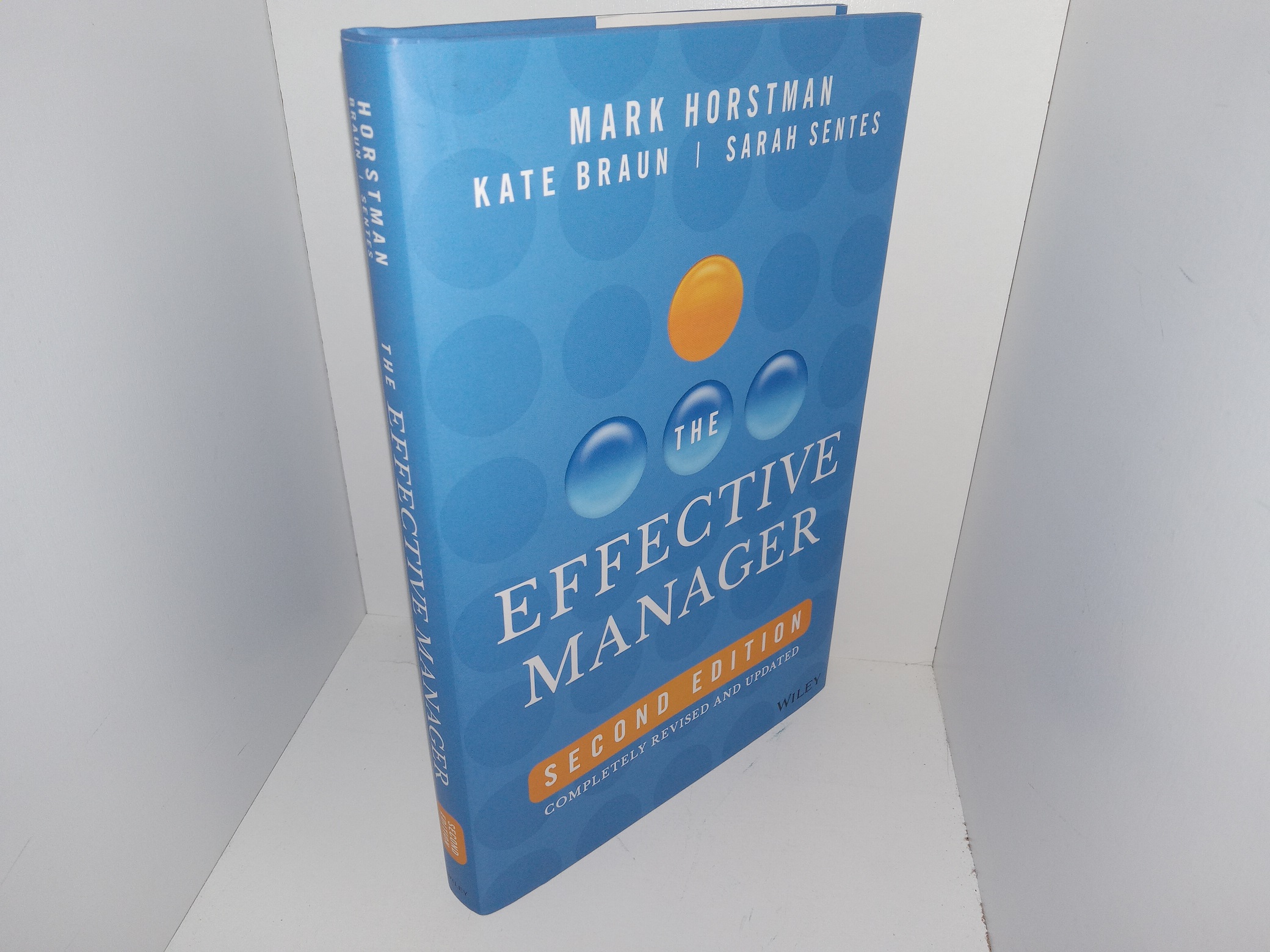 The Effective Manager (2nd Edition, Completely Revised and Updated) (2023) ~ by Mark Horstman, Kate Braun, and Sarah Sentes