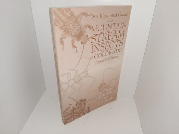 An Illustrated Guide to the Mountain Stream Insects of Colorado (2nd Edition) (2002) ~ by J. V. Ward, B. C. Kondratieff, and R. E. Zuellig