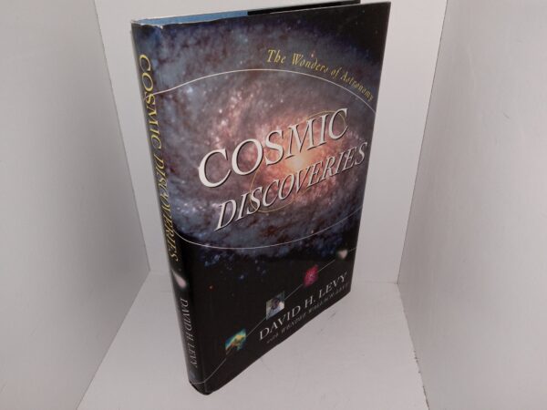Cosmic Discoveries: The Wonders of Astronomy (2001) ~ by David H. Levy, with Wendee Wallach-Levy
